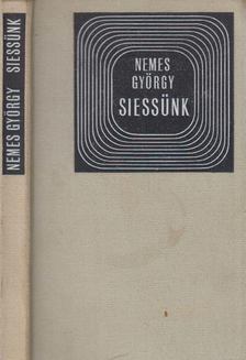 NEMES GYÖRGY - Siessünk [antikvár]