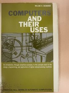 William H. Desmonde - Computers and their uses [antikvár]