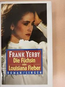 Frank Yerby - Die Füchsin oder Louisiana-Fieber [antikvár]