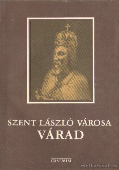 Szent László városa Várad [antikvár]