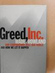 Wade Rowland - Greed, Inc [antikvár]