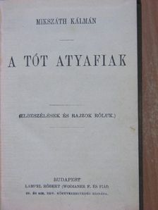 Mikszáth Kálmán - A tót atyafiak [antikvár]