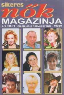 Dr. Huzik Veronika (főszerk.) - Sikeres Nők Magazinja 1999/1. [antikvár]