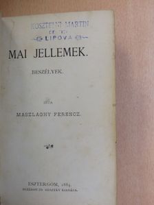 Maszlaghy Ferencz - Mai jellemek [antikvár]