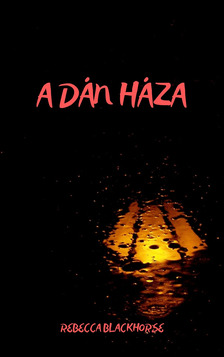 Rebecca Blackhorse - A dán háza [eKönyv: epub, mobi]