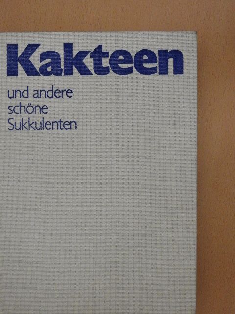 Christian Grunert - Kakteen und andere schöne Sukkulenten [antikvár]
