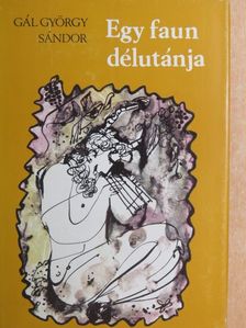 Gál György Sándor - Egy faun délutánja [antikvár]