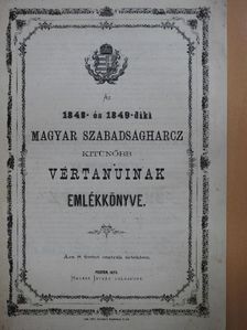 Az 1848- és 1849-diki magyar szabadságharcz kitünőbb vértanuinak emlékkönyve [antikvár]