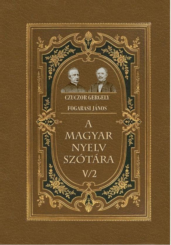 Czuczor Gergely, Fogarasi János - A magyar nyelv szótára V/2