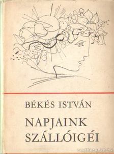 Békés István - Napjaink szállóigéi [antikvár]
