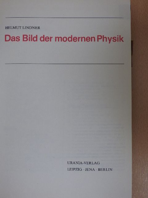 Helmut Lindner - Das Bild der modernen Physik [antikvár]