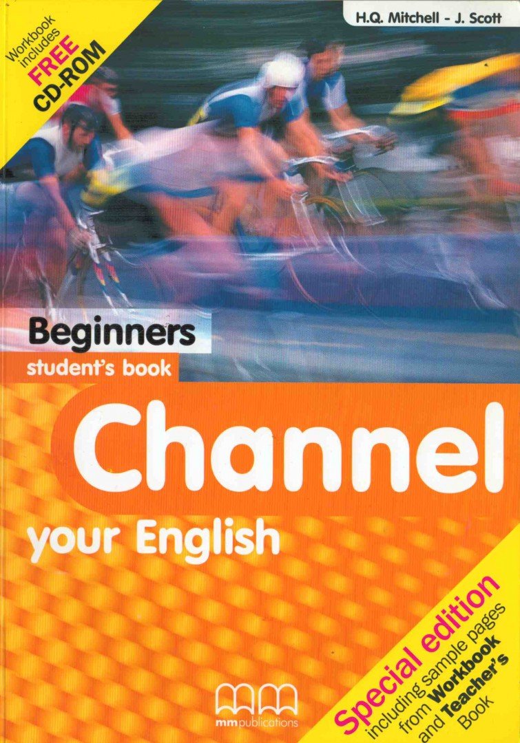 MITCHELL, H.Q., Scott, J. - Channel your English - Beginners student's book - Special Edition [antikvár]