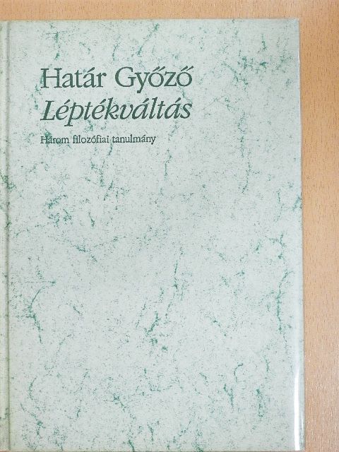 Határ Győző - Léptékváltás [antikvár]