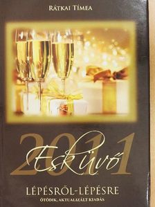 Rátkai Tímea - Esküvő lépésről-lépésre 2011 [antikvár]