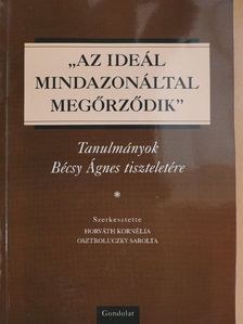 Balogh Piroska - "Az ideál mindazonáltal megőrződik" [antikvár]