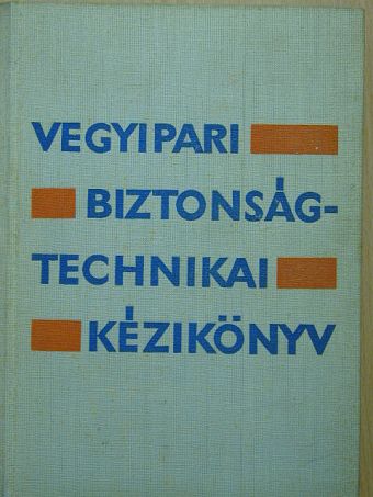 Dr. Hevér Dezső - Vegyipari biztonságtechnikai kézikönyv [antikvár]