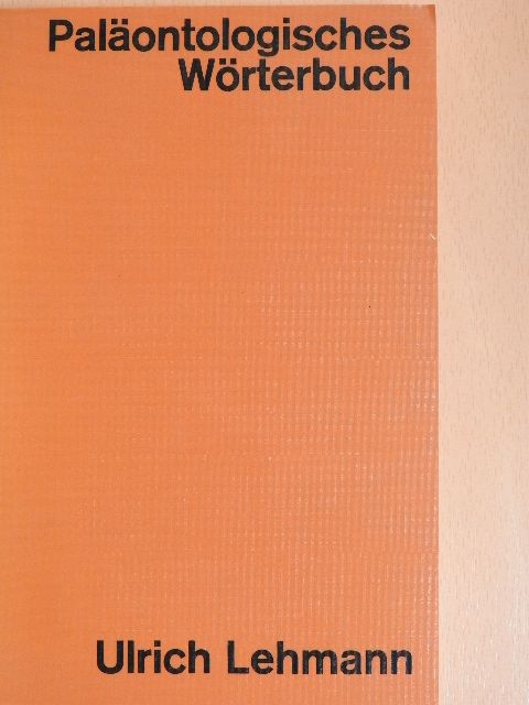 Ulrich Lehmann - Paläontologisches Wörterbuch [antikvár]