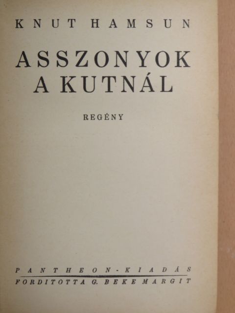 Knut Hamsun - Asszonyok a kutnál [antikvár]