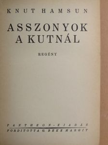 Knut Hamsun - Asszonyok a kutnál [antikvár]