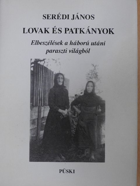 Serédi János - Lovak és patkányok [antikvár]