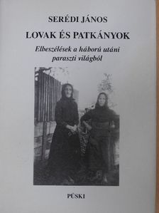 Serédi János - Lovak és patkányok [antikvár]