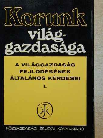 Dr. Bognár József - Korunk világgazdasága I. [antikvár]