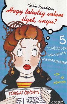 RUSHTON, ROSIE - Hogy tehetsz velem ilyet, anyu? [antikvár]