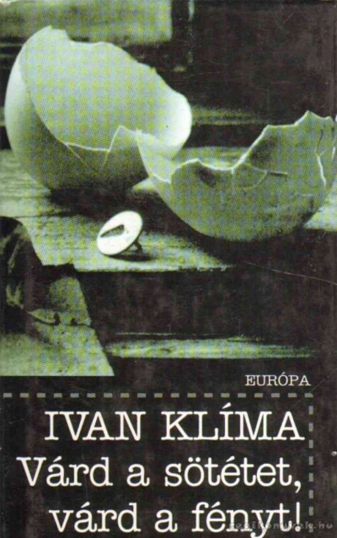 KLIMA, IVAN - Várd a sötétet, várd a fényt! [antikvár]
