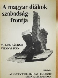 M. Kiss Sándor - A magyar diákok szabadságfrontja [antikvár]