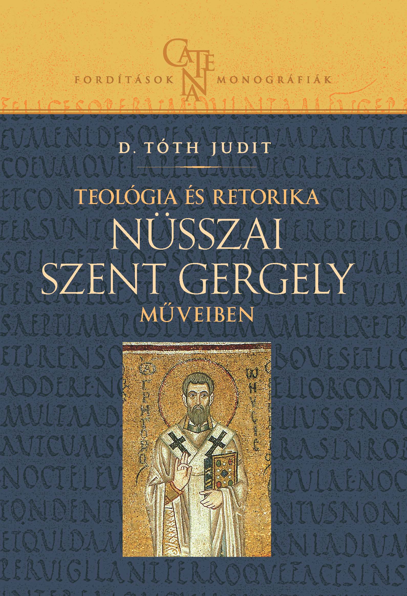D. Tóth Judit - Teológia és retorika Nüsszai Szent Gergely műveiben