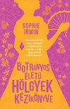 Sophie Irwin - Botrányos életű hölgyek kézikönyve