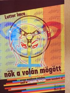 Lutter Imre - Nők a volán mögött [antikvár]