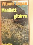 Vitomil Zupan - Menüett gitárra [antikvár]