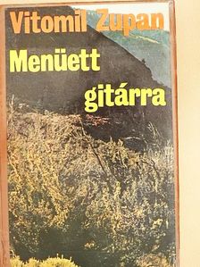 Vitomil Zupan - Menüett gitárra [antikvár]