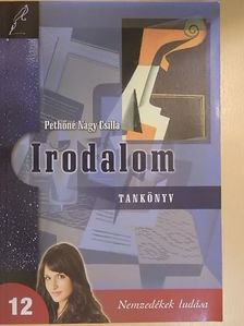 Pethőné Nagy Csilla - Irodalom 12. - Tankönyv [antikvár]