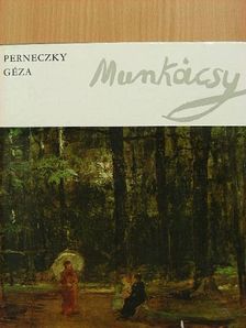 Perneczky Géza - Munkácsy Mihály [antikvár]