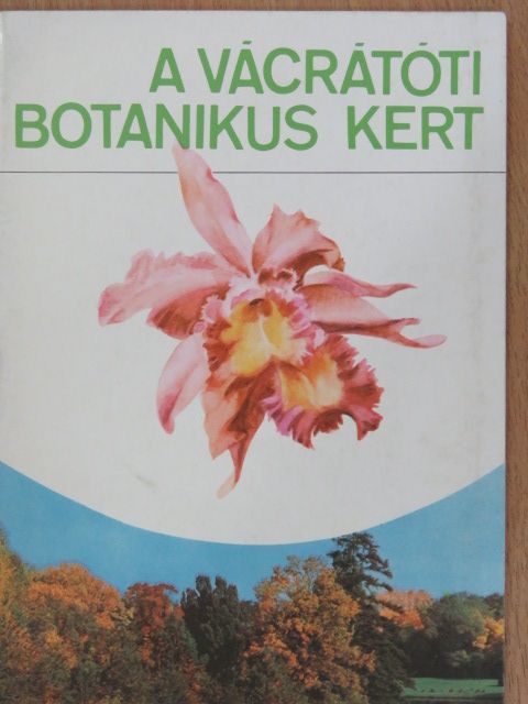 Dr. Ujvári Miklós - A vácrátóti botanikus kert [antikvár]