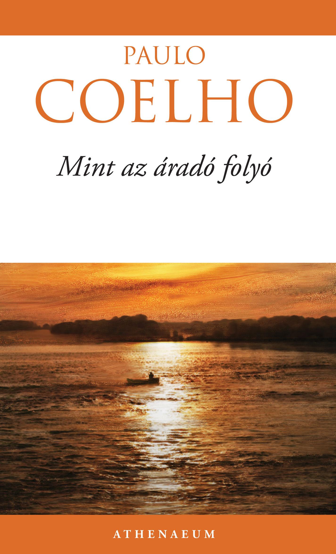 Paulo Coelho - Mint az áradó folyó [szépséghibás]
