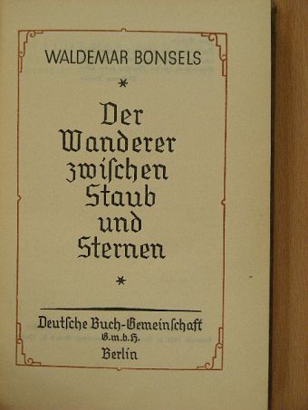 Waldemar Bonsels - Der Wanderer zwischen Staub und Sternen (gótbetűs) [antikvár]