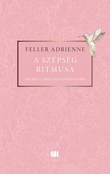 Feller Adrienne - A szépség ritmusa