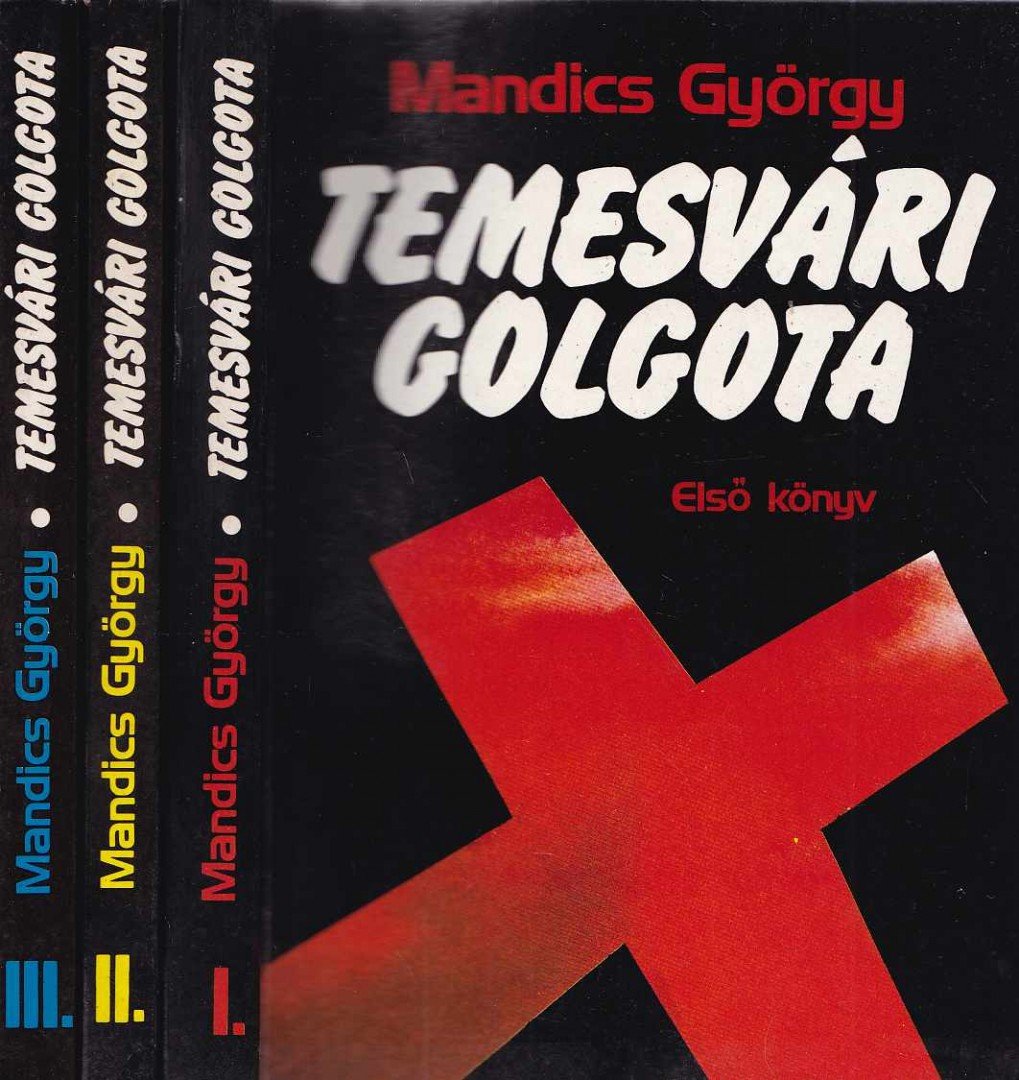 Mandics György - Temesvári Golgota I-III. kötet [antikvár]