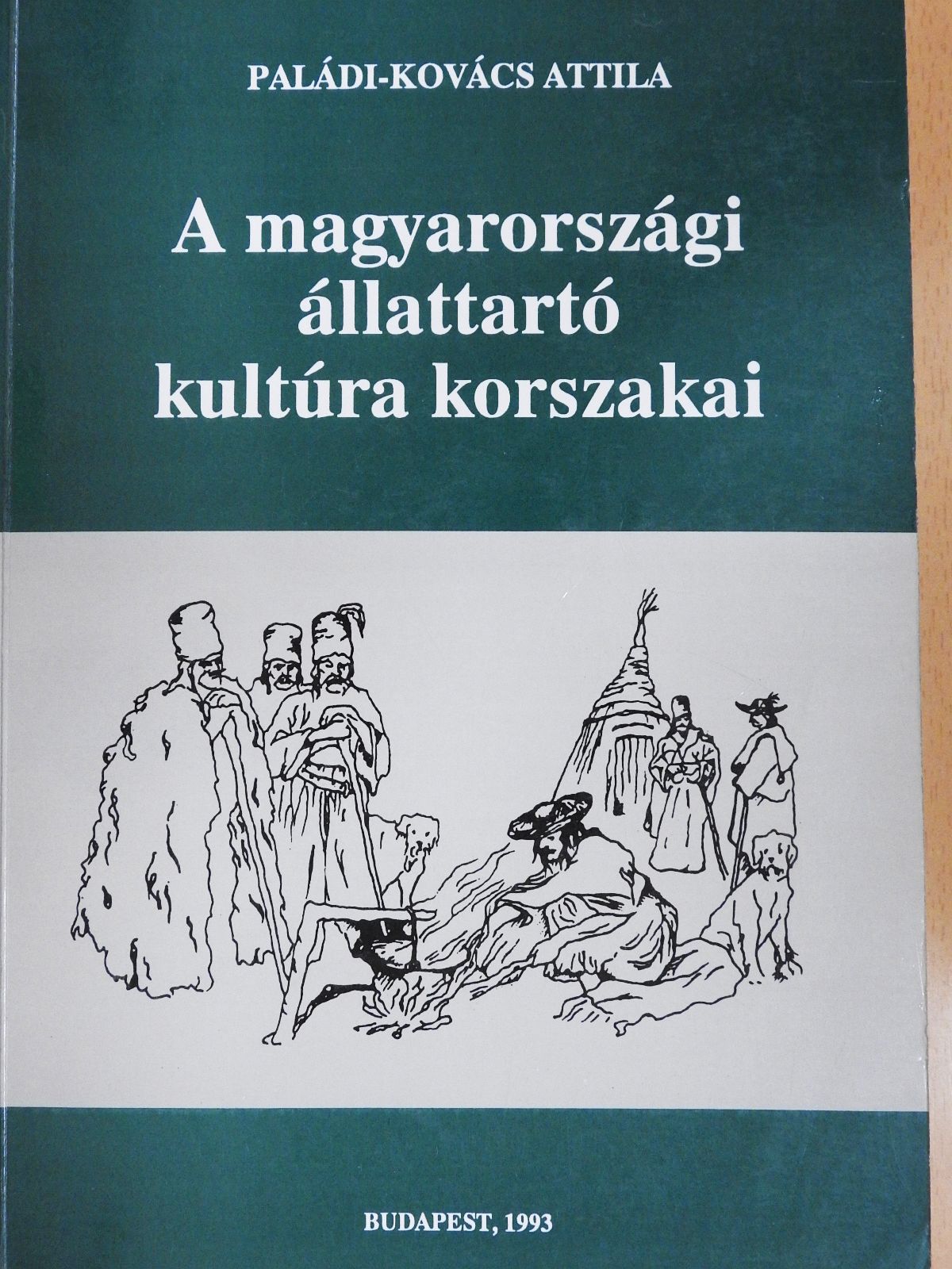 Paládi-Kovács Attila - A magyarországi állattartó kultúra korszakai (dedikált példány) [antikvár]