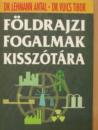 Dr. Lehmann Antal - Földrajzi fogalmak kisszótára [antikvár]