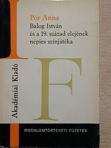 Pór Anna - Balog István és a 19. század elejének népies színjátéka [antikvár]