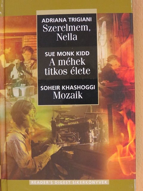 Adriana Trigiani - Szerelmem, Nella/A méhek titkos élete/Mozaik [antikvár]