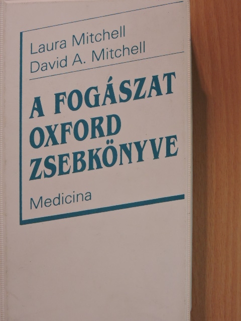 David A. Mitchell - A fogászat Oxford zsebkönyve [antikvár]