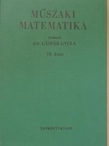 Dr. Gáspár Gyula - Műszaki matematika III. [antikvár]