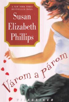 Susan Elizabeth Phillips - Várom a párom [antikvár]