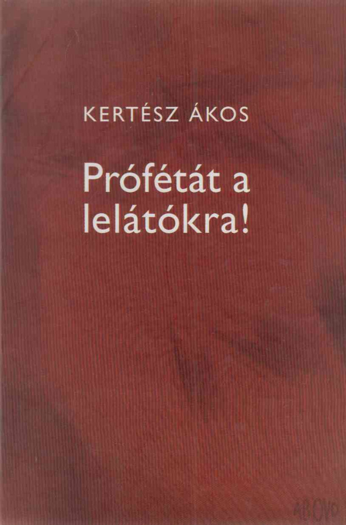 KERTÉSZ ÁKOS - Prófétát a lelátókra! [antikvár]