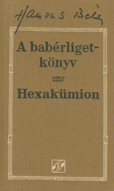 HAMVAS BÉLA - A babérligetkönyv / Hexakümion [antikvár]